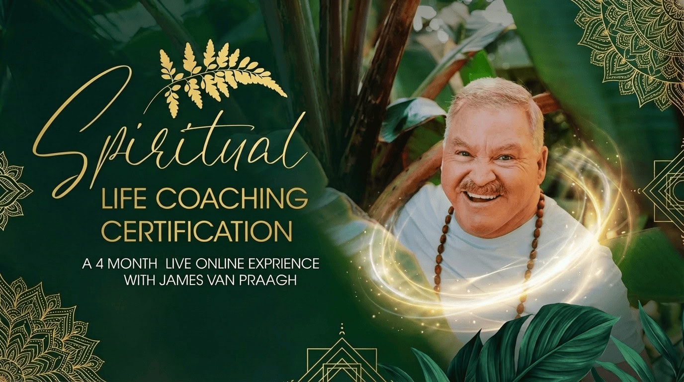 A smiling man wearing a beaded necklace stands among green plants. Text reads: "Spiritual Life Coaching Certification, a 4 month live online experience with James Van Praagh.