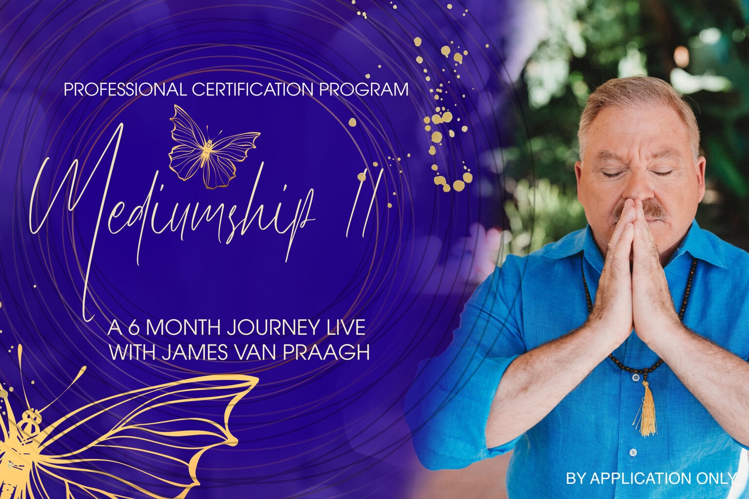 A man in a blue shirt stands with hands pressed in prayer pose next to text promoting a 6-month live mediumship certification program with James Van Praagh.