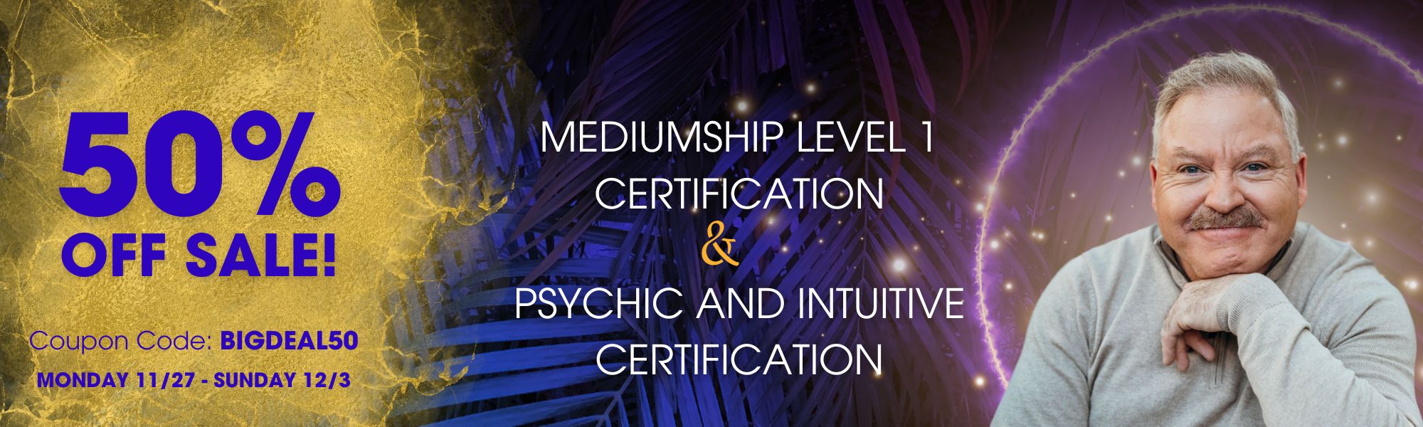 Get 50% Off Mediumship I and Psychic & Intuitive Certifications