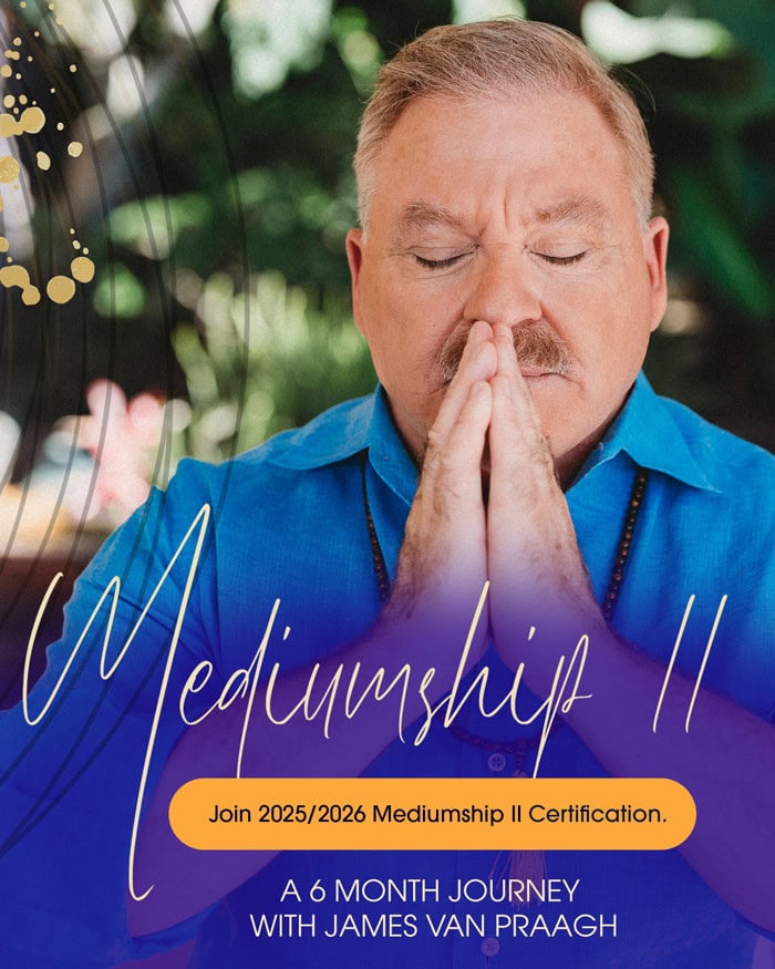 A man with closed eyes and hands in prayer pose promotes a 6-month Mediumship II certification journey for 2025/2026 with James Van Praagh.