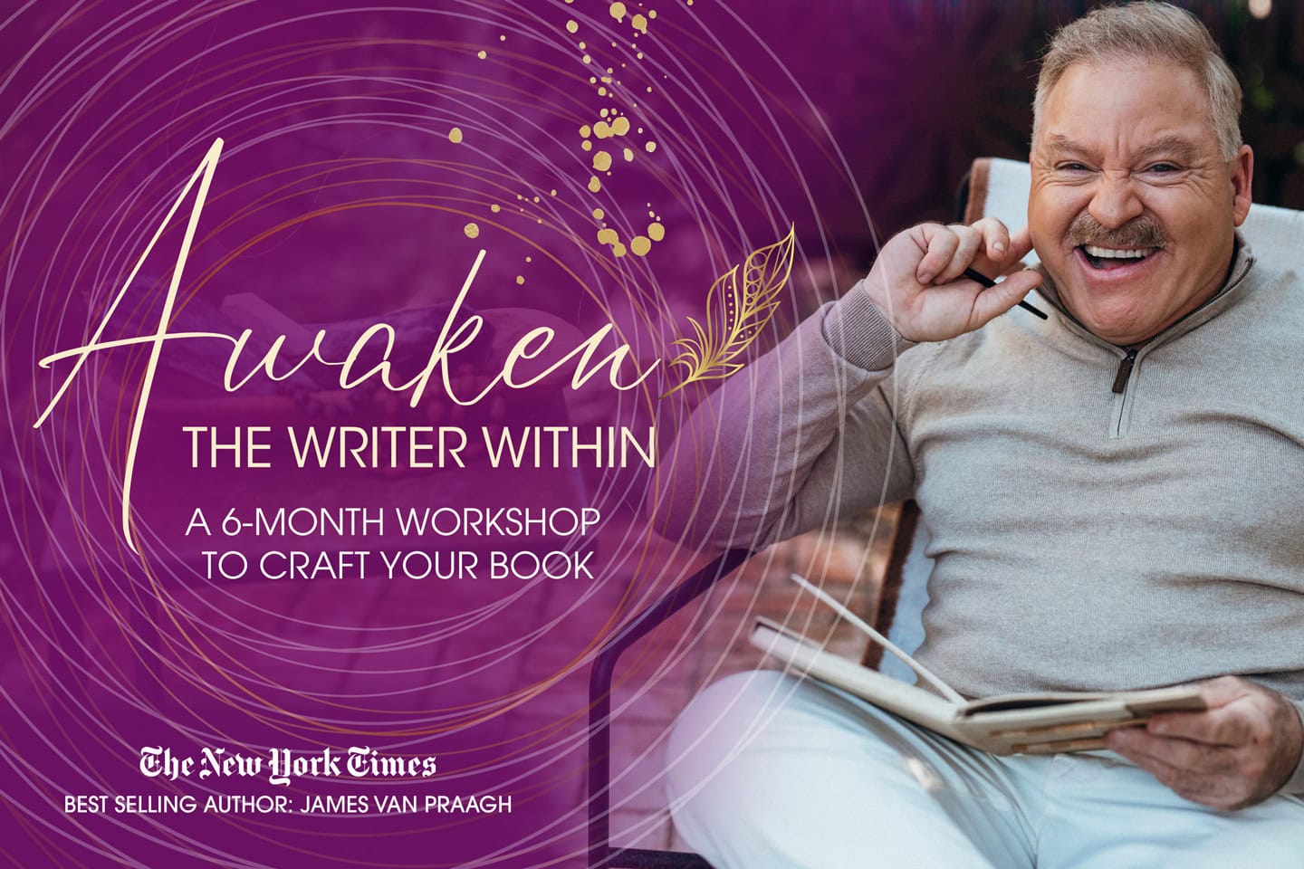 James sits with a notebook and pen. Text reads: "Awaken the Writer Within. A 6-month workshop to craft your book. The New York Times bestselling author: James Van Praagh.