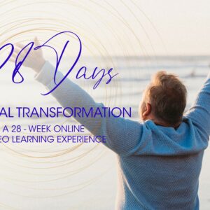 A person with arms raised faces the ocean at sunset. Overlaid text reads: "28 Days to Total Transformation. A 28-week online video learning experience.