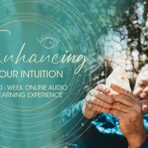 A man in a blue shirt holds a crystal outdoors. Text reads: “Enhancing Your Intuition. A 10-week online audio learning experience.”.